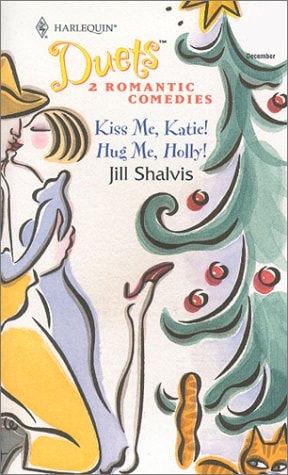 Kiss Me,Katie! / Hug Me, Holly! (Harlequin Duets, No. 42)