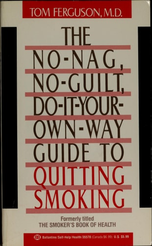 No-Nag, No-Guilt, Do-It-Your-Own-Way Guide to Quitting Smoking