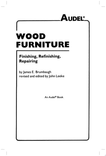 Wood Furniture: Finishing, Refinishing, Repairing