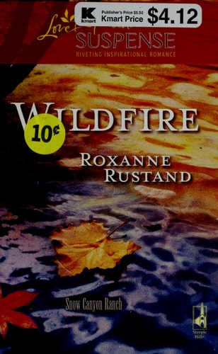 Wildfire (Snow Canyon Ranch Trilogy #3) (Steeple Hill Love Inspired Suspense #91)
