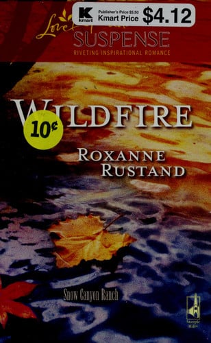 Wildfire (Snow Canyon Ranch Trilogy #3) (Steeple Hill Love Inspired Suspense #91)
