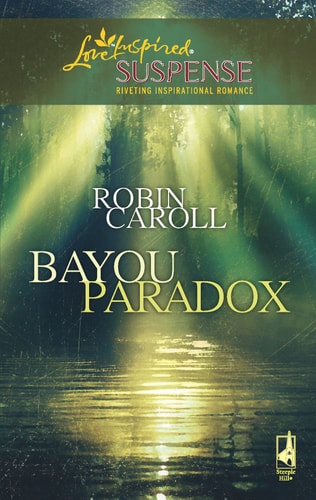 Bayou Paradox (Bayou Series #4) (Steeple Hill Love Inspired Suspense #103)