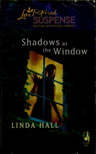 Shadows at the Window (Shadows Series #2) (Steeple Hill Love Inspired Suspense #107)