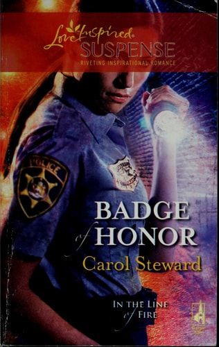 Badge of Honor (In the Line of Fire, Book 2) (Steeple Hill Love Inspired Suspense #116)