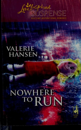 Nowhere to Run (Steeple Hill Love Inspired Suspense #122)