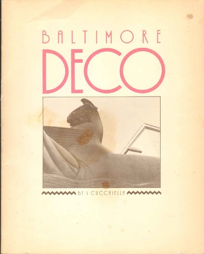 Baltimore deco: An architectural survey of art deco in Baltimore