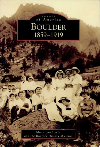 Boulder: 1859-1919 (Images of America)