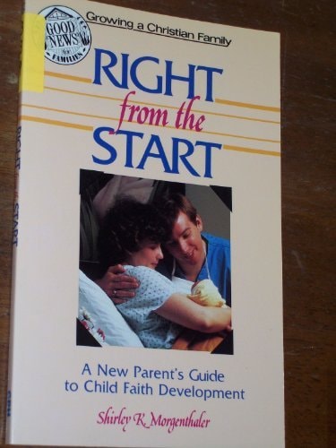 Right from the Start: A New Parent's Guide to Child Faith Development
