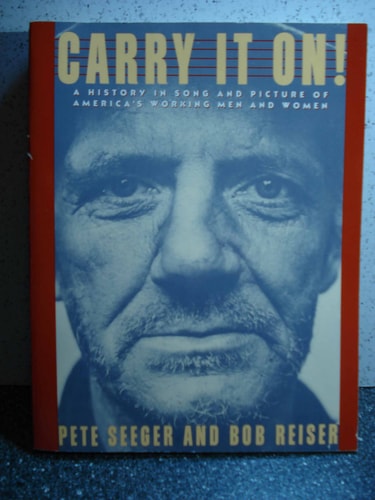 Carry It On: A History in Song and Picture of America's Working Men and Women