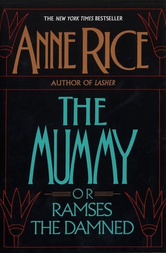 The Mummy or Ramses the Damned A Novel
