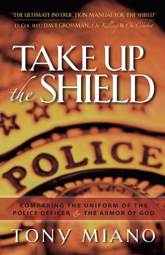 Take Up the Shield: Comparing the Uniform of the Police Officer & the Armor of God