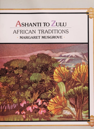 Ashanti to Zulu African Traditions
