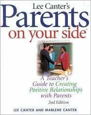 Parents on Your Side: A Teacher's Guide to Creating Positive Relationships with Parents