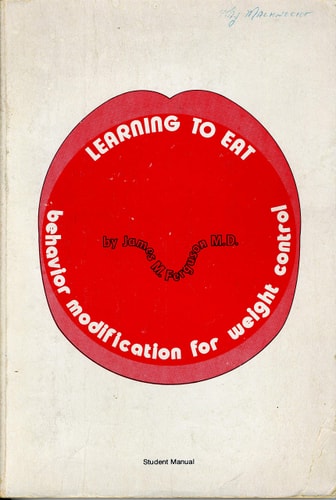 Learning to Eat: Student Manual: Behaviour Modification for Weight Control