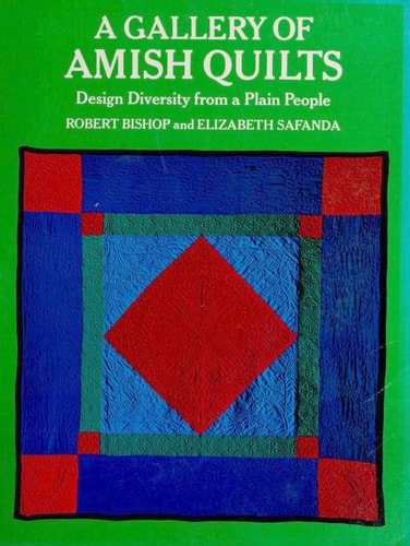 A Gallery of Amish Quilts: Design Diversity from a Plain People