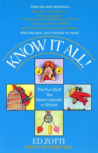 Know It All!: The Fun Stuff You Never Learned in School