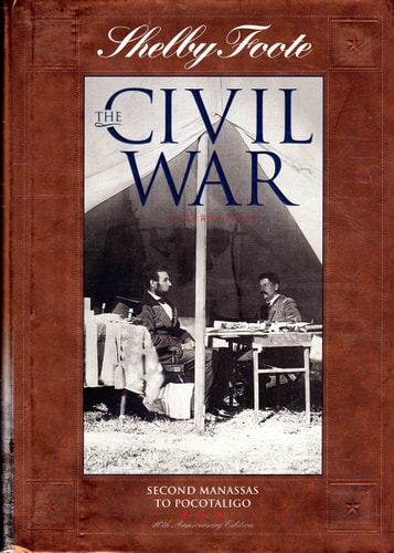 Shelby Foote, the Civil War, a Narrative: Second Manassas to Pocotaligo
