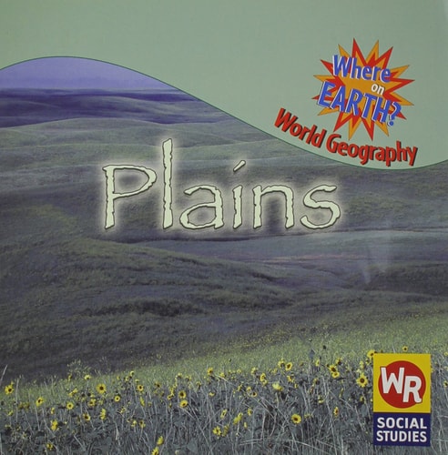 Plains (Where on Earth? World Geography)