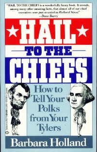 Hail to the Chiefs: Or How to Tell Your Polks from Your Tylers