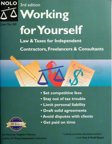 Working for Yourself: Law and Taxes for Independent Contractors, Freelancers & Consultants