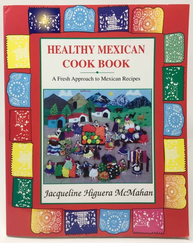 Healthy Mexican Cookbook: A Fresh Approach to Mexican Recipes