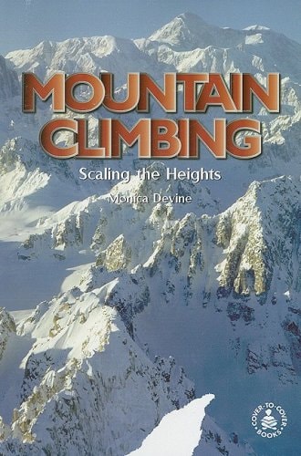 Mountain Climbing: Scaling the Heights (Cover-To-Cover Informational Books)