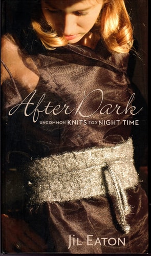 After Dark: Uncommon Knits for Night Time