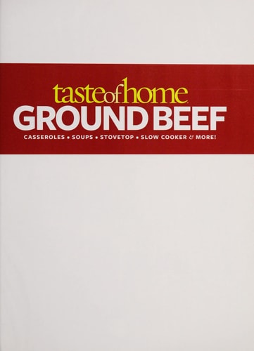 Taste of Home Ground Beef: Casseroles, Soups, Stovetop, Slow Cooker & More! (Taste of Home) (2013-05-04)