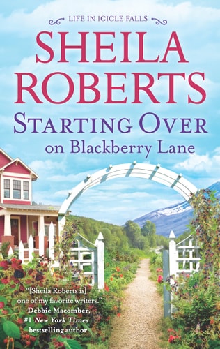 Starting Over on Blackberry Lane: A Romance Novel (Life in Icicle Falls)