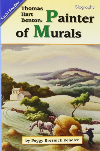 READING 2011 LEVELED READER 3.6.3 ADVANCED THOMAS HART BENTON: PAINTER OF MURALS GRADE 3
