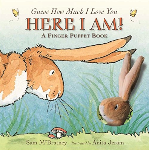 Here I Am!: A Finger Puppet Book A Guess How Much I Love You Book
