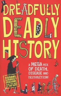 Dreadfully Deadly History