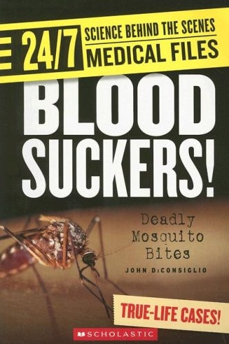 Blood Suckers!: Deadly Mosquito Bites (24/7: Science Behind the Scenes: Medical Files)