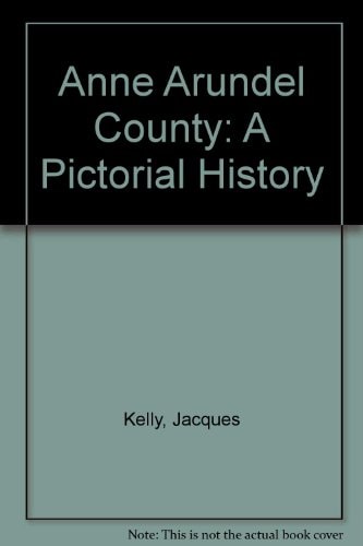 Anne Arundel County: A Pictorial History