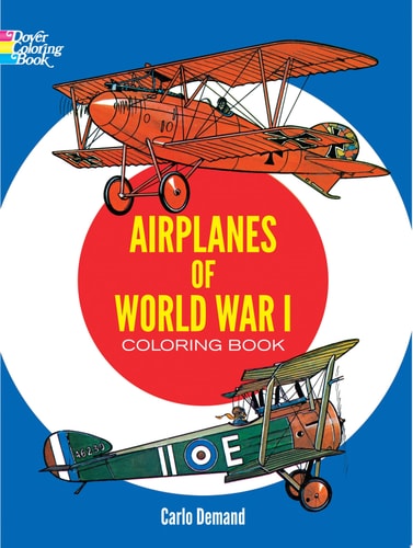 Airplanes of World War I Coloring Book (Dover Planes Trains Automobiles Coloring)