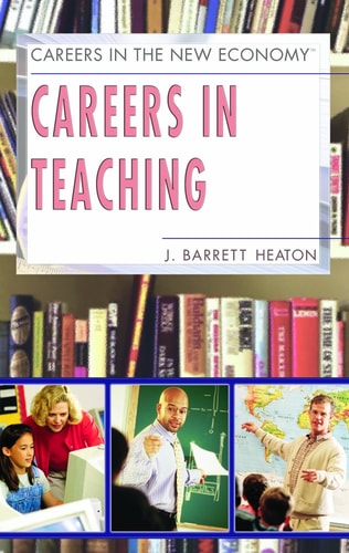 Careers In Teaching (Careers in the New Economy)