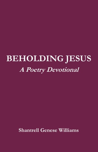Beholding Jesus: A Poetry Devotional