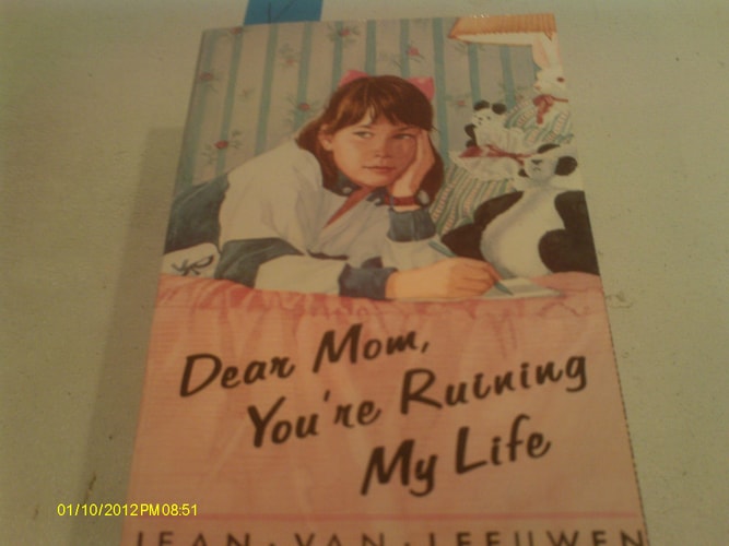 Dear Mom, You're Ruining My Life