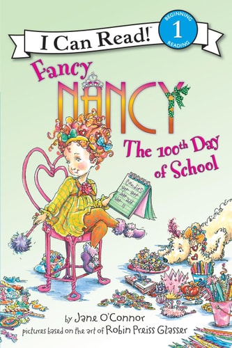 Fancy Nancy: The 100th Day of School (I Can Read Level 1)