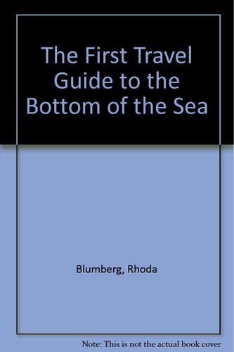 The First Travel Guide to the Bottom of the Sea