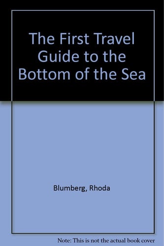 The First Travel Guide to the Bottom of the Sea