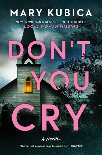 Don't You Cry A Thrilling Suspense Novel from the Author of Local Woman Missing