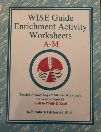 WISE Guide Enrichment Activity Worksheets A-M Teacher Answer Keys and Student Worksheets for Wanda Sanseri's Spell to Write and Read