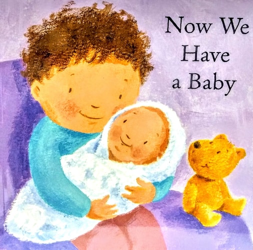 Now We Have A Baby