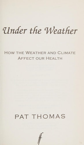 Under the Weather: How Weather and Climate Affect Our Health