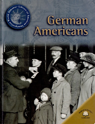 German Americans (World Almanac Library of American Immigration)