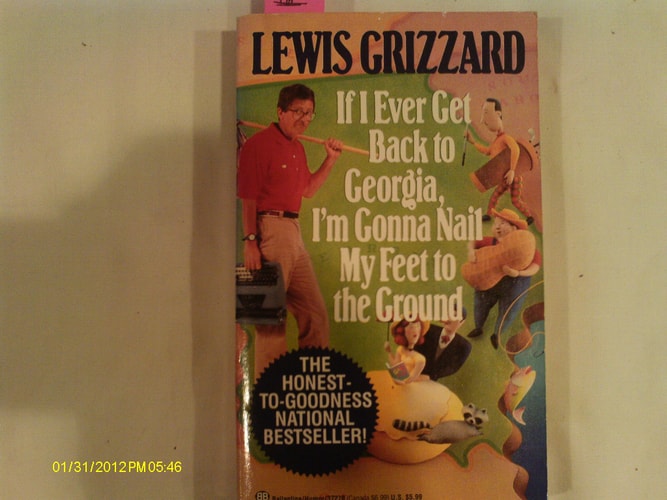 If I Ever Get Back to Georgia, I'm Gonna Nail My Feet to the Ground