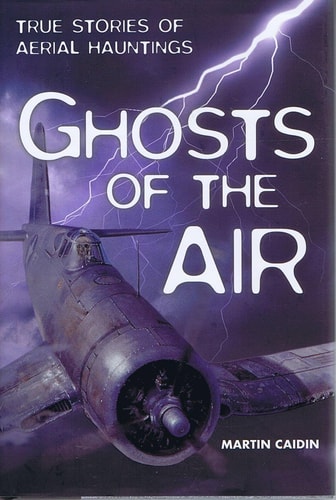 Ghosts of the Air True Stories of Aerial Hauntings