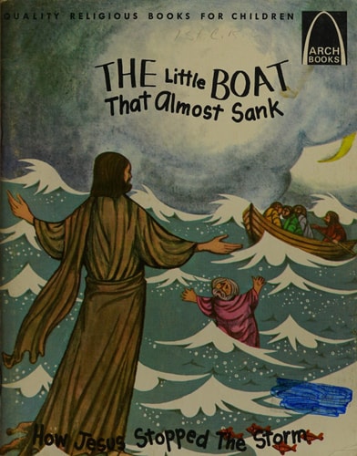 The Little Boat That Almost Sank: Matthew 14:22-33, Mark 6:45-51 for Children (Arch Book)