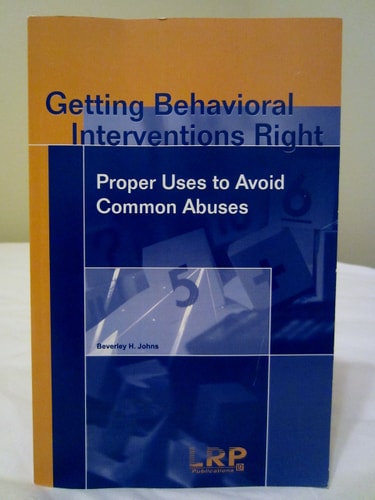 Getting Behavioral Interventions Right: Proper Uses to Avoid Common Abuses